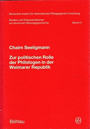 Seller image for Zur politischen Rolle der Philologen in der Weimarer Republik for sale by Antiquariat Hans Wger