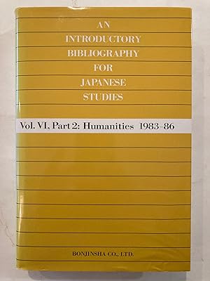 Seller image for An Introductory bibliography for Japanese studies : vol. VI, part 2, humanities, 1983-86 for sale by Joseph Burridge Books