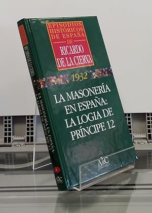 Imagen del vendedor de 1932. La masonera en Espaa: la logia de Prncipe 12 a la venta por Librera Dilogo