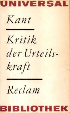 Kritik der Urteilskraft. Text der Ausgabe 1790, (A) mit Beifügung sämtlicher Abweichungen der Aus...