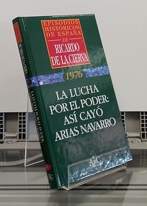 Imagen del vendedor de 1976. La lucha por el poder: as cay Arias Navarro a la venta por Librera Dilogo