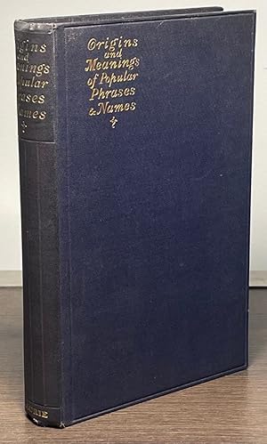 Seller image for Origins and Meanings of Popular Phrases & Names _ including those which came into use during the great war for sale by San Francisco Book Company