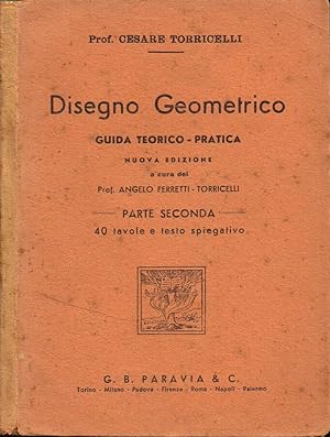 Imagen del vendedor de Disegno Geometrico Guida Teorico-Pratica - Parte Seconda a la venta por Biblioteca di Babele