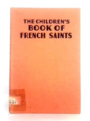 Seller image for The Children'S Book Of French Saints for sale by World of Rare Books