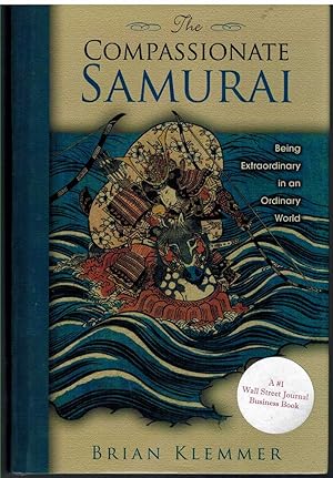 Seller image for THE COMPASSIONATE SAMURAI Being Extraordinary in an Ordinary World for sale by The Avocado Pit