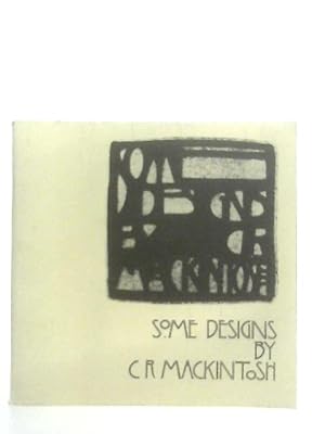 Seller image for Some Designs By C. R. Mackintosh for sale by World of Rare Books