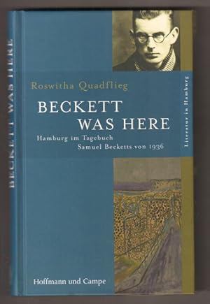 Bild des Verkufers fr Beckett was here. Hamburg im Tagebuch Samuel Becketts von 1936. Mit einem Vorwort von Mark Nixon. (= Literatur in Hamburg.) zum Verkauf von Antiquariat Neue Kritik