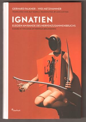 Image du vendeur pour Ignatien. Elegien am Rande des Nervenzusammenbruchs. Zweisprachige Ausgabe. Translated and, but rarely, transmuted, by Ann Cotten. Hrsg. von Mnfred Rothenberger u.a. (= Starfruit.) mis en vente par Antiquariat Neue Kritik