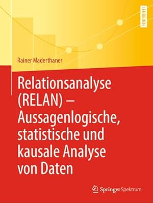 Bild des Verkufers fr Relationsanalyse (RELAN) - Aussagenlogische, statistische und kausale Analyse von Daten zum Verkauf von AHA-BUCH GmbH