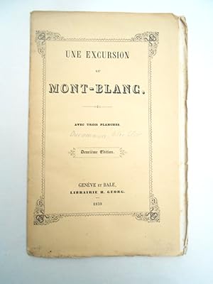 Une excursion au Mont-Blanc. Avec trois planches. Deuxième edition.