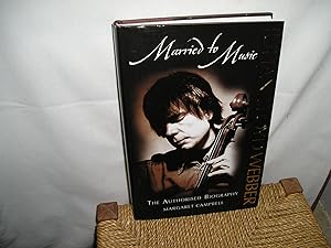 Married To Music. Julian Lloyd Webber. The Authorized Biography