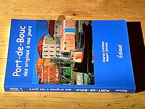 Port-de-Bouc des origines à nos jours - Avec envois des auteurs