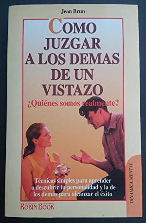 Seller image for Cmo juzgar a los dems de un vistazo. Quines somos realmente? for sale by Libros Tobal