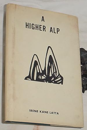 Image du vendeur pour A Higher Alp mis en vente par R Bryan Old Books