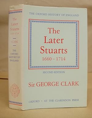 Immagine del venditore per The Later Stuarts 1660 - 1714 [ Oxford History Of England volume 10 ] venduto da Eastleach Books