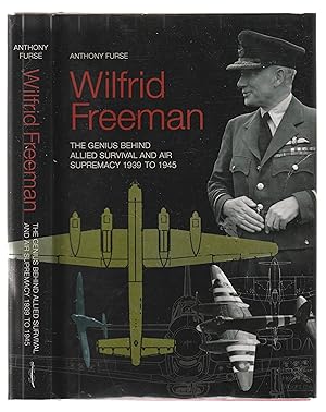 Bild des Verkufers fr Wilfrid Freeman: The Genius Behind Allied Air Supremacy 1939 to 1945 zum Verkauf von Chaucer Bookshop ABA ILAB