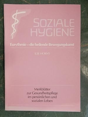 Soziale Hygiene - Eurythmie - die heilende Bewegungskunst