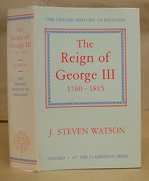 The Reign Of George III 1670 - 1815 [ Oxford History Of England volume 12 ]