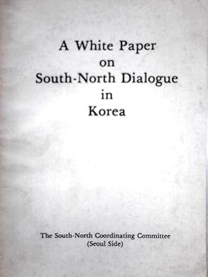 Bild des Verkufers fr A White Paper on South-North Dialogue in Korea, 1979. zum Verkauf von World of Rare Books