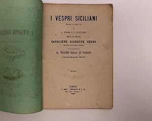 Bild des Verkufers fr I vespri siciliani. Dramma in cinque atti di G. Scribe e C. Duveyrier. Musica del maestro Cavaliere Giuseppe Verdi.al Teatro Regio in Torino il Carnovale-Quaresima 1862-63 zum Verkauf von Coenobium Libreria antiquaria