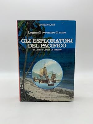 Bild des Verkufers fr Gli esploratori del Pacifico da Drake a Cook e La Perouse zum Verkauf von Coenobium Libreria antiquaria