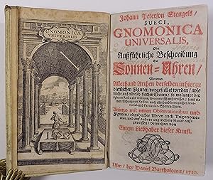 Imagen del vendedor de Gnomonica universalis, oder aufhrliche Beschreibung der Sonnen-Uhren, worinnen allerhand Arthen derselben. vorgestellet werden. Anjetzo mit neuen Observationibus. vermehret. 4 Tle. in 1 Band. Ulm, D. Bartholomus 1710. 8. 1 Bl., 338 S. 6 Bll. mit gest. Frontispitz, Prgt. d. Zt. mit hs. Rtit. a la venta por Antiquariat Johannes Mller