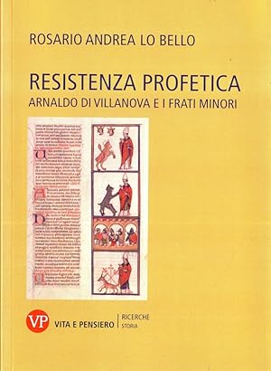 Resistenza profetica : Arnaldo di Villanova e i frati minori