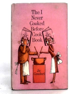 Seller image for The I Never Cooked Before Cook Book for sale by World of Rare Books