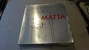 LES CLASSIQUES DU XXe SIECLE : MATTA , CATALOGUE EXPOSITION DU 3 OCTOBRE AU 16 DECEMBRE 1985