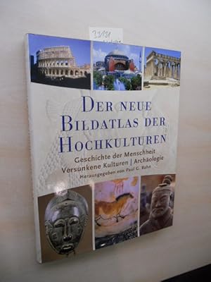 Der neue Bildatlas der Hochkulturen. Geschichte der Menschheit. Versunkende Kulturen. Archäologie.