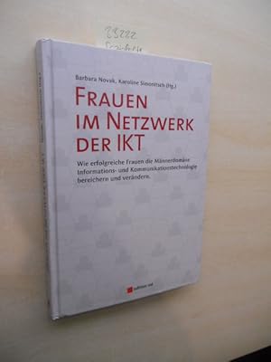 Frauen im Netzwerk der IKT. Wie erfolgreiche Frauen die Männerdomäne Informations- und Kommunikat...