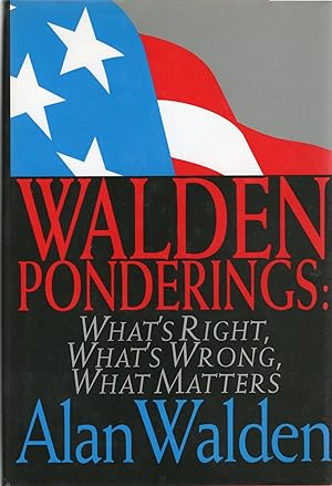 Seller image for WALDEN PONDERINGS; WHAT'S RIGHT, WHAT'S WRONG, WHAT MATTERS for sale by Columbia Books, ABAA/ILAB, MWABA