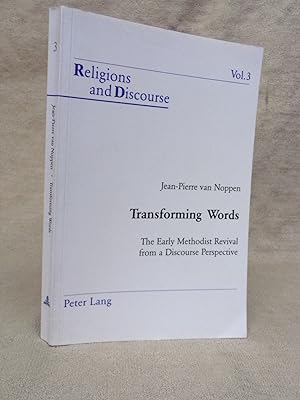 Seller image for TRANSFORMING WORDS: THE EARLY METHODIST REVIVAL FROM A DISCOURSE PERSPECTIVE (RELIGIONS AND DISCOURSE SERIES VOL.3) for sale by Gage Postal Books