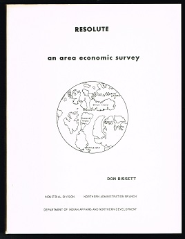 Resolute: An Area Economic Survey, 1967 [Vol. II of the Lancaster Sound Survey]. -