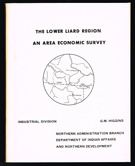 The Lower Liard Region: An Area Economic Survey, 1968. -