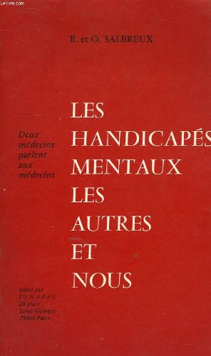 Seller image for LES HANDICAPES MENTAUX LES AUTRES ET NOUS.Deux mdecins parlent aux mdecins. for sale by Ammareal