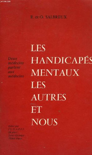 Bild des Verkufers fr LES HANDICAPES MENTAUX LES AUTRES ET NOUS.Deux mdecins parlent aux mdecins. zum Verkauf von Ammareal