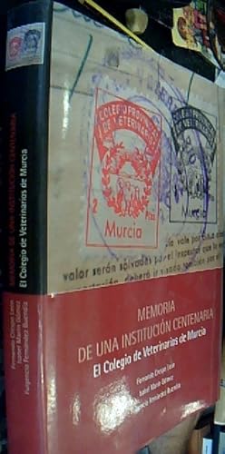 Imagen del vendedor de Memoria de una institucin centenaria. El Colegio de Veterinarios de Murcia a la venta por Librera La Candela