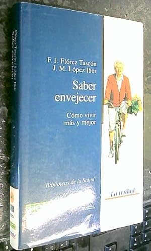 Seller image for Saber envejecer. Cmo vivir ms y mejor for sale by Librera La Candela