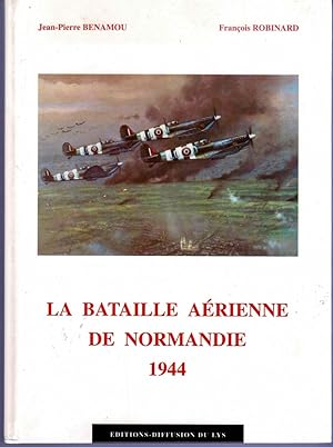 Image du vendeur pour La Bataille Aerienne de Normandie 1944 mis en vente par City Bookshop ABA, ILAB, PBFA