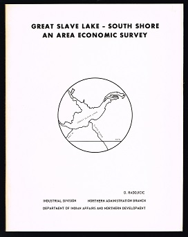 Great Slave Lake - South Shore: An Area Economic Survey, 1967. -