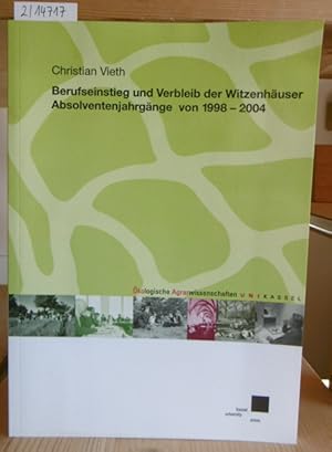 Imagen del vendedor de Berufseinstieg und Verbleib der Witzenhuser Absolventenjahrgnge von 1998-2004. a la venta por Versandantiquariat Trffelschwein