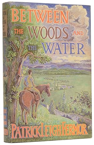 Image du vendeur pour Between The Woods and The Water. On Foot to Constantinople from the Hook of Holland: The Middle Danube to The Iron Gates mis en vente par Adrian Harrington Ltd, PBFA, ABA, ILAB