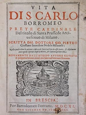 Vita di S. Carlo Borromeo prete cardinale del titolo di Santa Prassede arcivescovo di Milano.