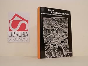 Il libro delle rupi. Alla scoperta dell'impero degli Ittiti