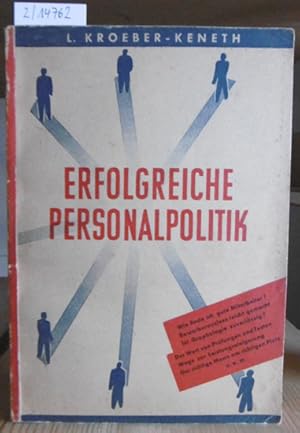 Imagen del vendedor de Erfolgreiche Personalpolitik. Ein Leitfaden zur Rationalisierung und Leistungssteigerung im Betrieb. a la venta por Versandantiquariat Trffelschwein