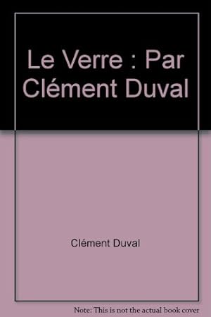 Seller image for Le Verre : Par Clment Duval for sale by Ammareal