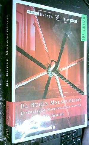 Imagen del vendedor de El bucle melanclico. Historias de nacionalistas vascos a la venta por Librera La Candela