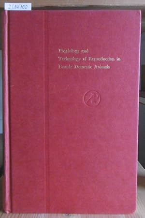 Bild des Verkufers fr Physiology and Technology of Reproduction in Female Domestic Animals. zum Verkauf von Versandantiquariat Trffelschwein