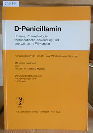 Bild des Verkufers fr D-Penicillamin. Chemie, Pharmakologie, therapeutische Anwendung und unerwnschte Wirkungen. Mit einem Geleitwort v. Werner H. Hauss. zum Verkauf von Versandantiquariat Trffelschwein